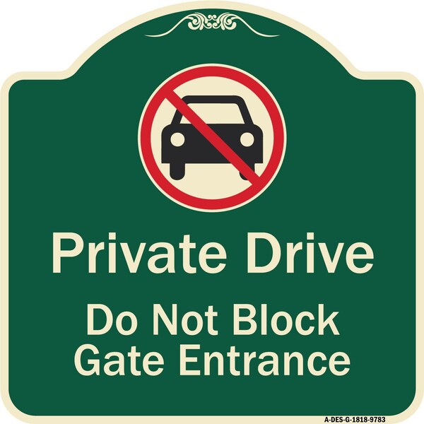 Designer Series-Private Drive Do Not Block Gate Entrance With No Car Symbol, 18" H, G-1818-9783